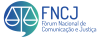 FNCJ divulga programação do XVII Congresso Brasileiro dos Assessores de Comunicação do Sistema de Justiça
